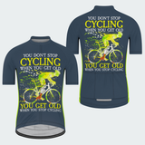 Men's You Get Old When You Stop Cycling Regular Fit Cycling Kit