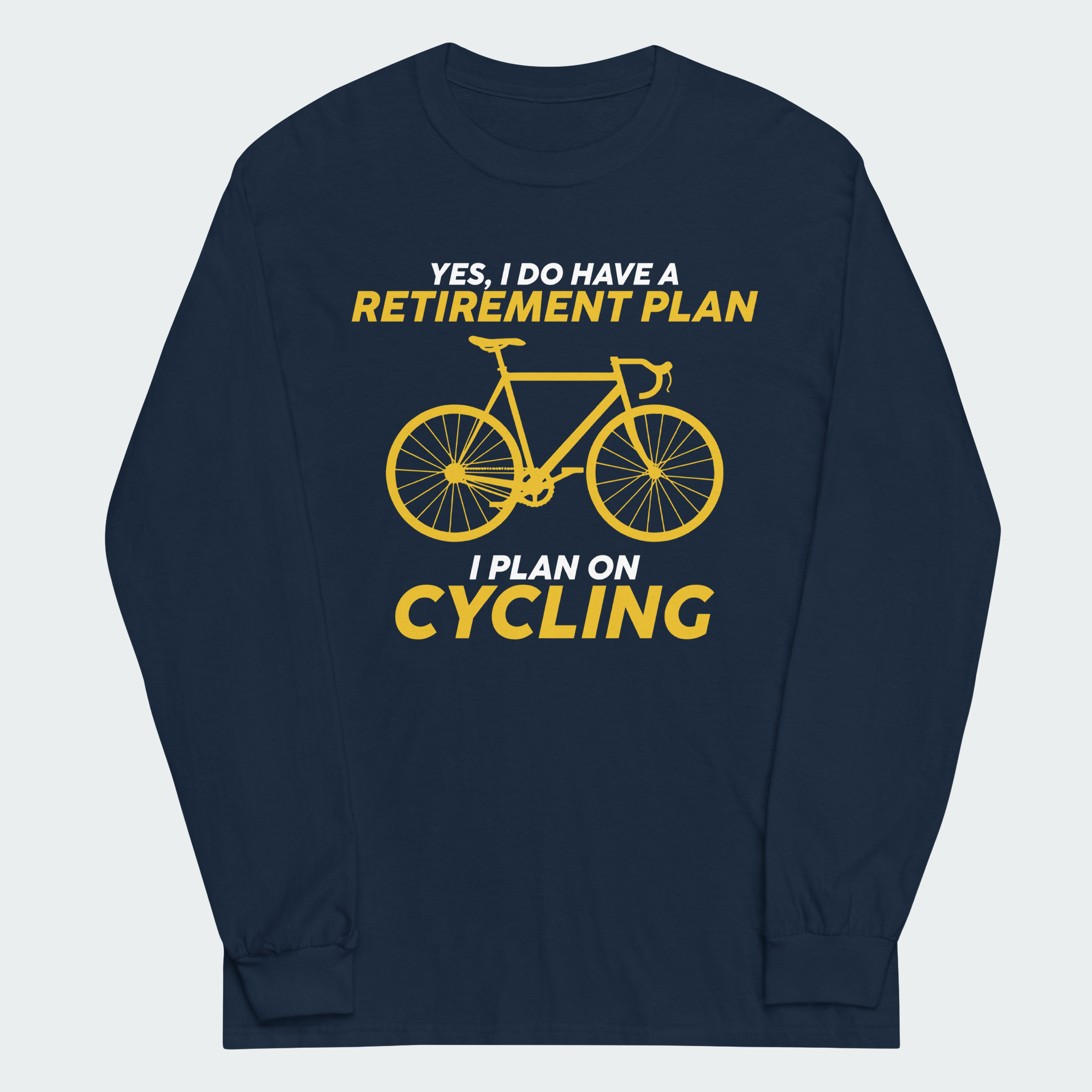 Men's I Have A Retirement Plan I Plan On Cycling Tops