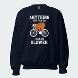 Men's Anything You Can Do I Can Do Slower Funny Cycling Tops