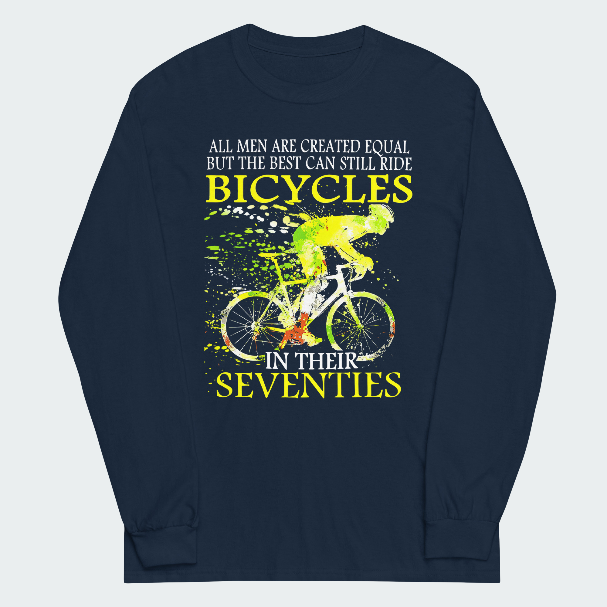 Men's But The Best Can Still Ride Bicycles Tops